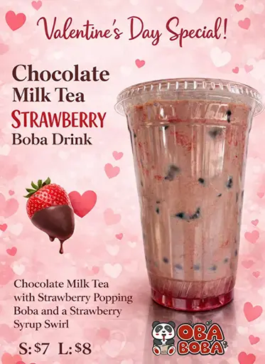 A Valentines Day special poster shows a plastic cup of chocolate milk tea with strawberry popping boba and syrup, surrounded by pink hearts. Text describes the drink and prices, and there is a chocolate-dipped strawberry image.
